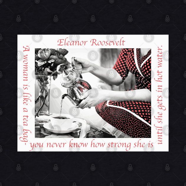 Eleanor Roosevelt Quote by candhdesigns